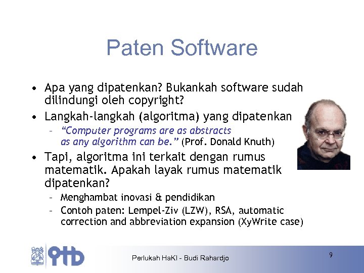Paten Software • Apa yang dipatenkan? Bukankah software sudah dilindungi oleh copyright? • Langkah-langkah