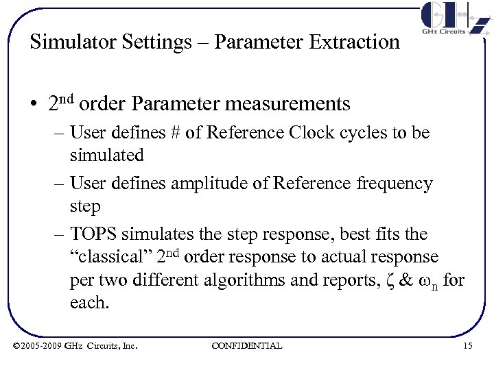 Simulator Settings – Parameter Extraction • 2 nd order Parameter measurements – User defines