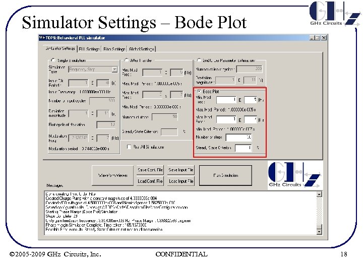 Simulator Settings – Bode Plot © 2005 -2009 GHz Circuits, Inc. CONFIDENTIAL 18 