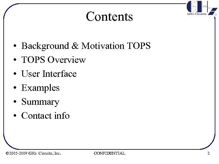 Contents • • • Background & Motivation TOPS Overview User Interface Examples Summary Contact