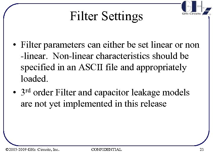 Filter Settings • Filter parameters can either be set linear or non -linear. Non-linear