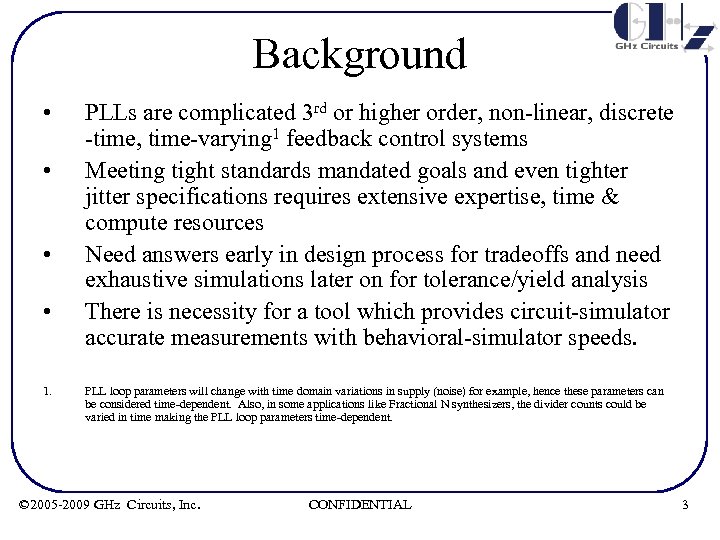 Background • • 1. PLLs are complicated 3 rd or higher order, non-linear, discrete