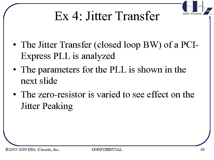 Ex 4: Jitter Transfer • The Jitter Transfer (closed loop BW) of a PCIExpress