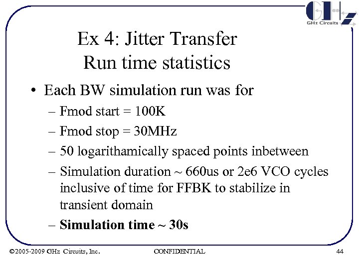 Ex 4: Jitter Transfer Run time statistics • Each BW simulation run was for