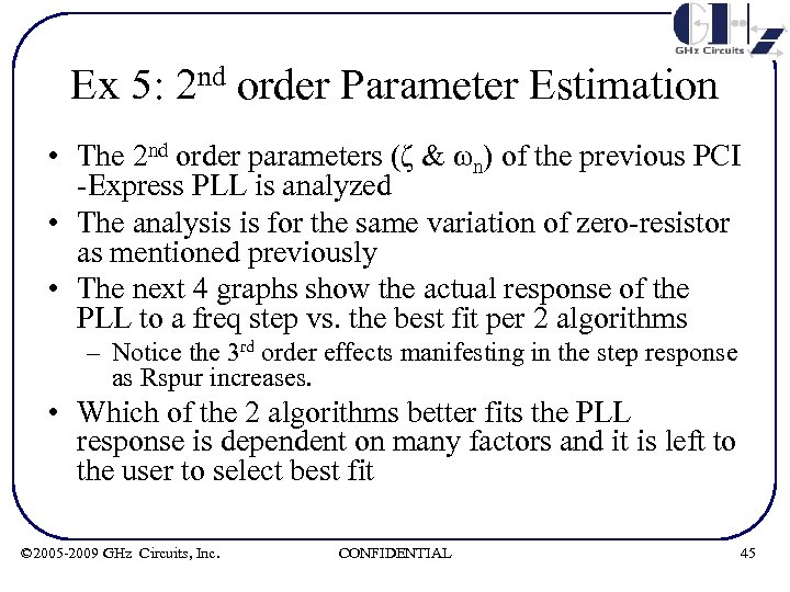 Ex 5: 2 nd order Parameter Estimation • The 2 nd order parameters (ζ