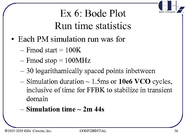 Ex 6: Bode Plot Run time statistics • Each PM simulation run was for
