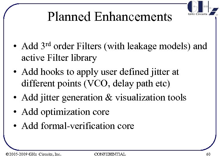 Planned Enhancements • Add 3 rd order Filters (with leakage models) and active Filter