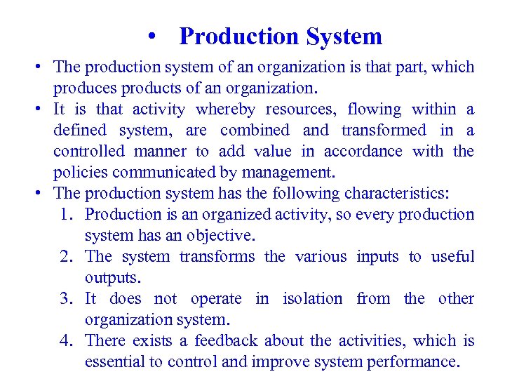  • Production System • The production system of an organization is that part,