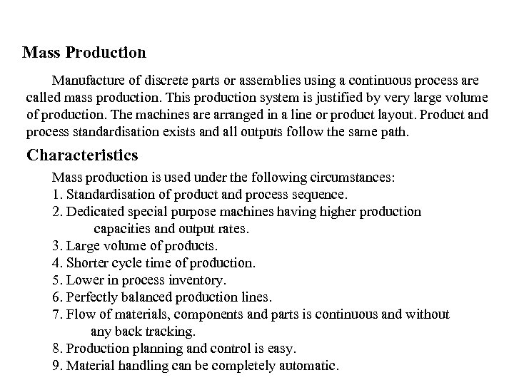 Mass Production Manufacture of discrete parts or assemblies using a continuous process are called
