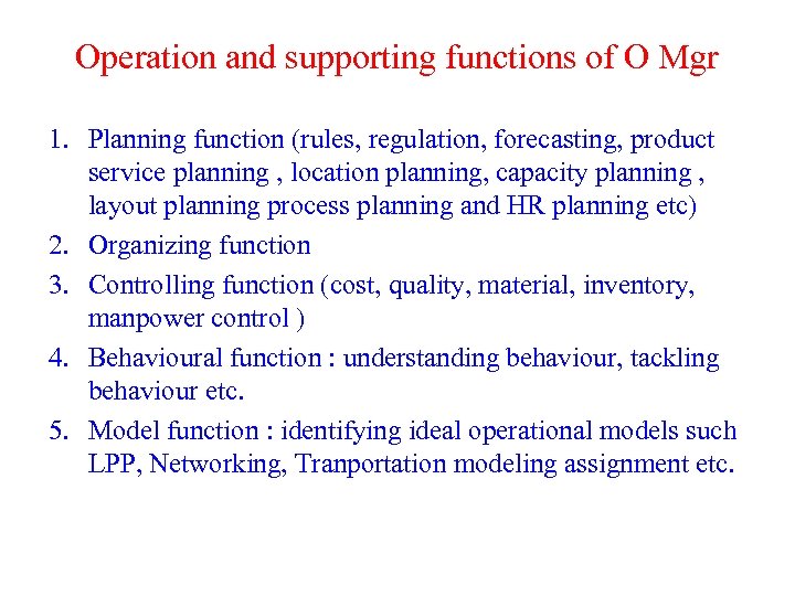 Operation and supporting functions of O Mgr 1. Planning function (rules, regulation, forecasting, product