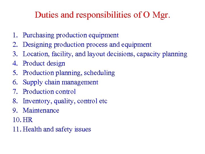 Duties and responsibilities of O Mgr. 1. Purchasing production equipment 2. Designing production process
