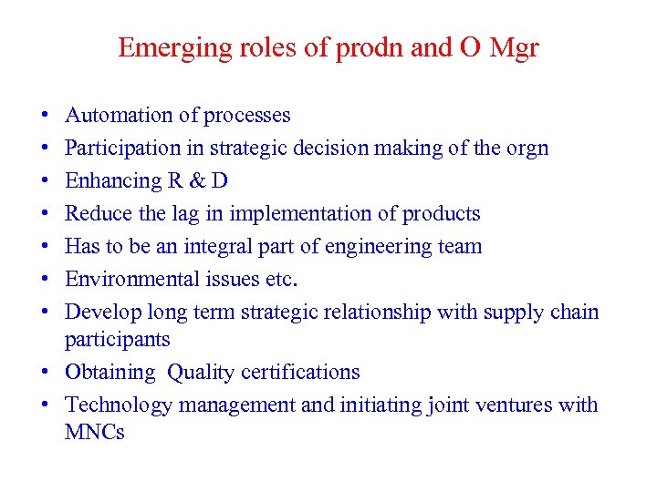 Emerging roles of prodn and O Mgr • • Automation of processes Participation in