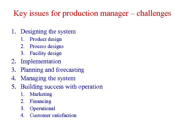 Key issues for production manager – challenges 1. Designing the system 1. Product design