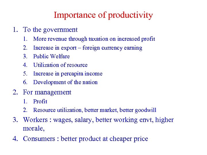 Importance of productivity 1. To the government 1. 2. 3. 4. 5. 6. More