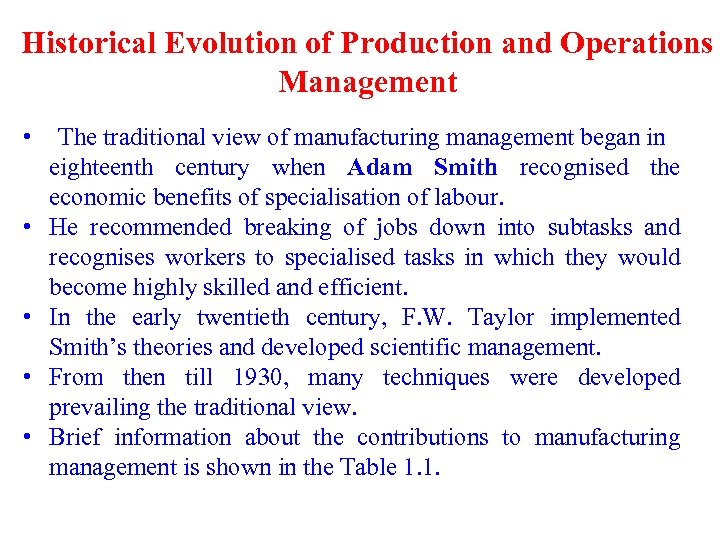 Historical Evolution of Production and Operations Management • • • The traditional view of