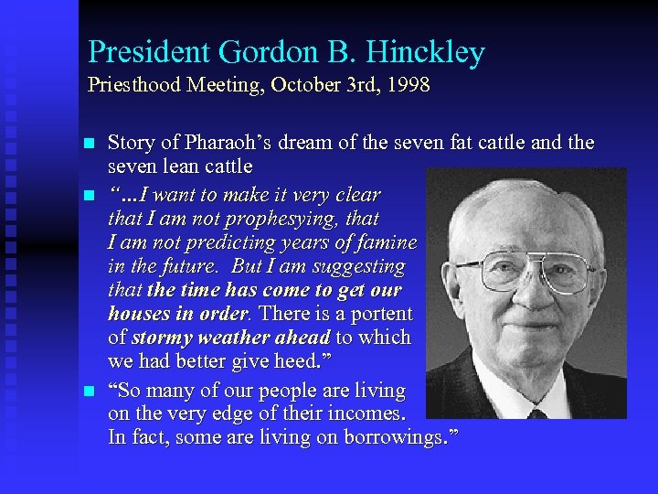 President Gordon B. Hinckley Priesthood Meeting, October 3 rd, 1998 n n n Story