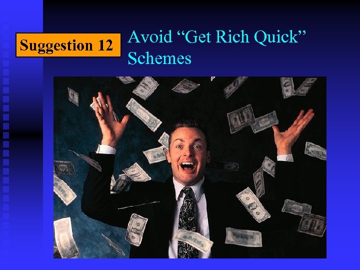 Avoid “Get Rich Quick” Suggestion 12 Schemes 