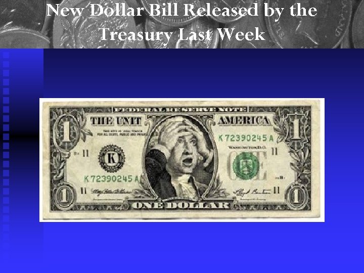 New Dollar Bill Released by the Treasury Last Week 