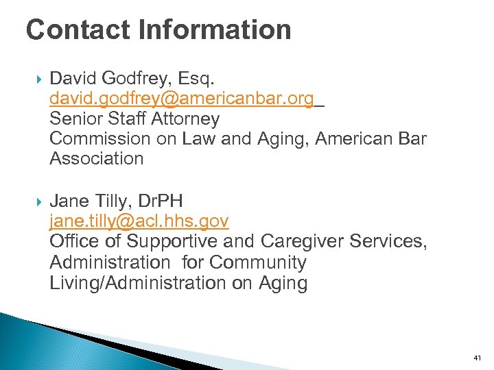 Contact Information David Godfrey, Esq. david. godfrey@americanbar. org Senior Staff Attorney Commission on Law