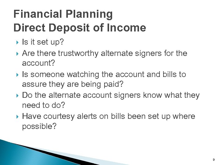 Financial Planning Direct Deposit of Income Is it set up? Are there trustworthy alternate