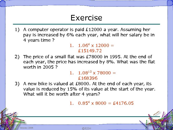 Exercise 1) A computer operator is paid £ 12000 a year. Assuming her pay