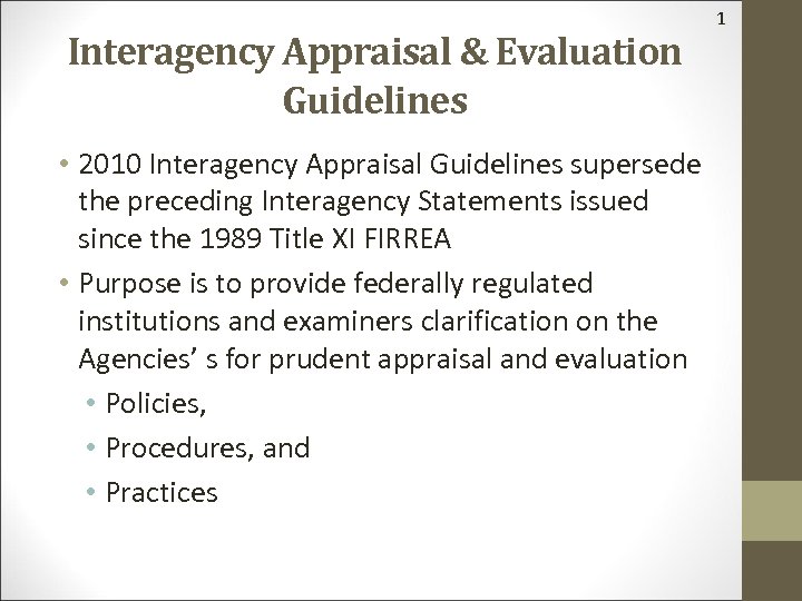 Interagency Appraisal & Evaluation Guidelines • 2010 Interagency Appraisal Guidelines supersede the preceding Interagency
