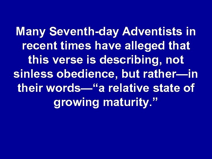 Many Seventh-day Adventists in recent times have alleged that this verse is describing, not