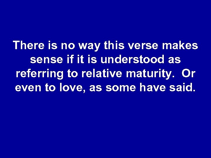 There is no way this verse makes sense if it is understood as referring