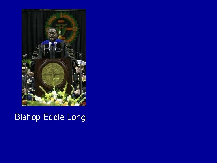 Bishop Eddie Long 