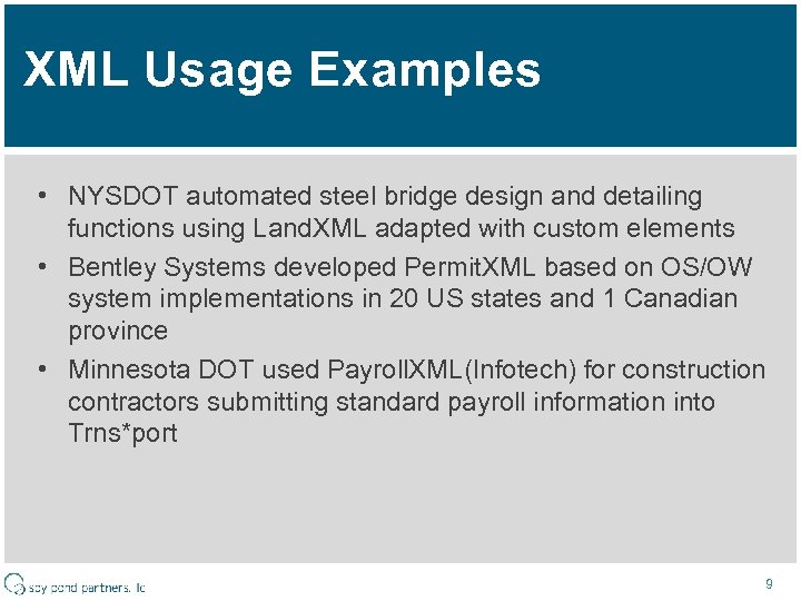 XML Usage Examples • NYSDOT automated steel bridge design and detailing functions using Land.