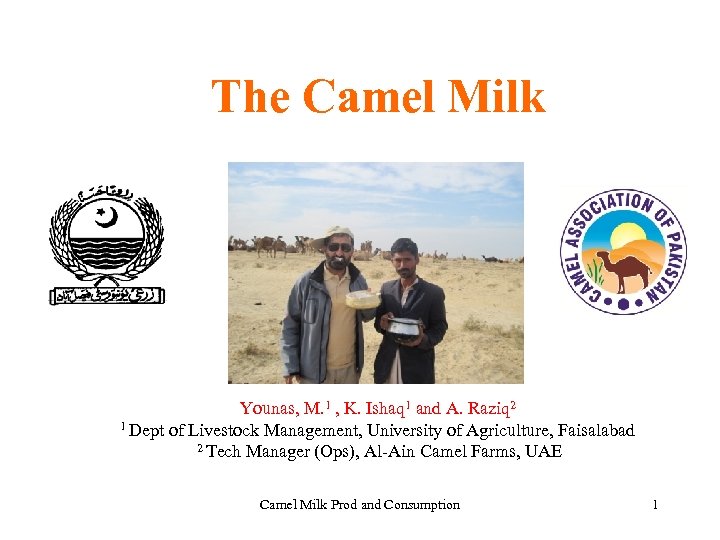 The Camel Milk Younas, M. 1 , K. Ishaq 1 and A. Raziq 2