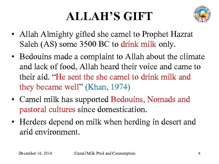 ALLAH’S GIFT • Allah Almighty gifted she camel to Prophet Hazrat Saleh (AS) some