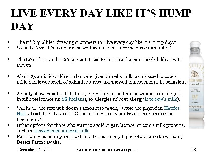 LIVE EVERY DAY LIKE IT’S HUMP DAY § § The milk qualities drawing customers