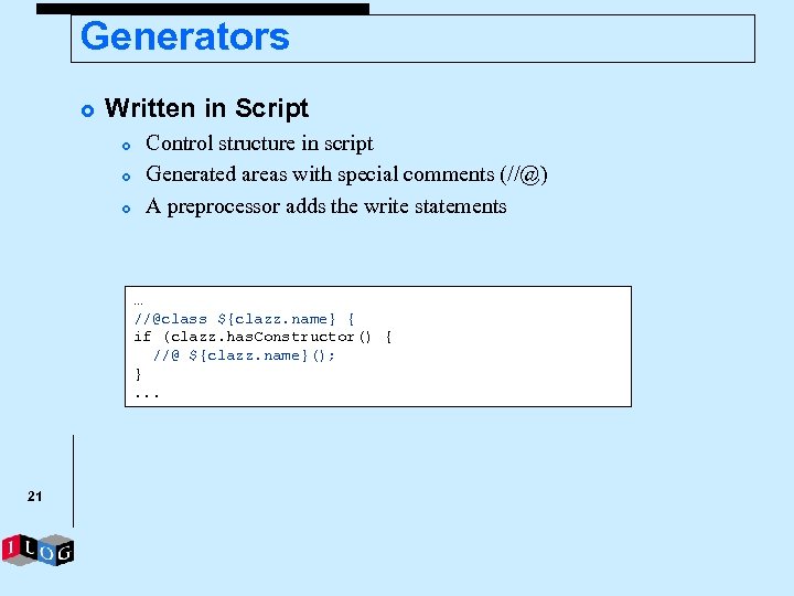 Generators £ Written in Script £ £ £ Control structure in script Generated areas