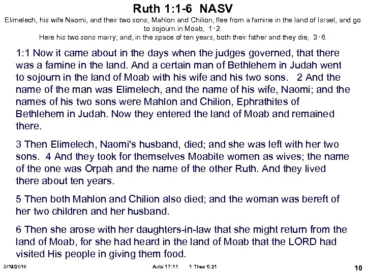 Ruth 1: 1 -6 NASV Elimelech, his wife Naomi, and their two sons, Mahlon