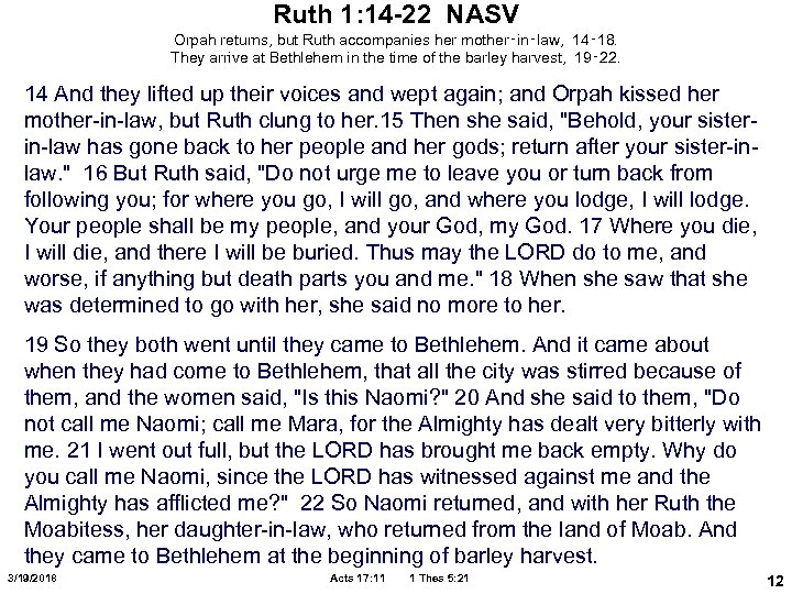 Ruth 1: 14 -22 NASV Orpah returns, but Ruth accompanies her mother‑in‑law, 14‑ 18.