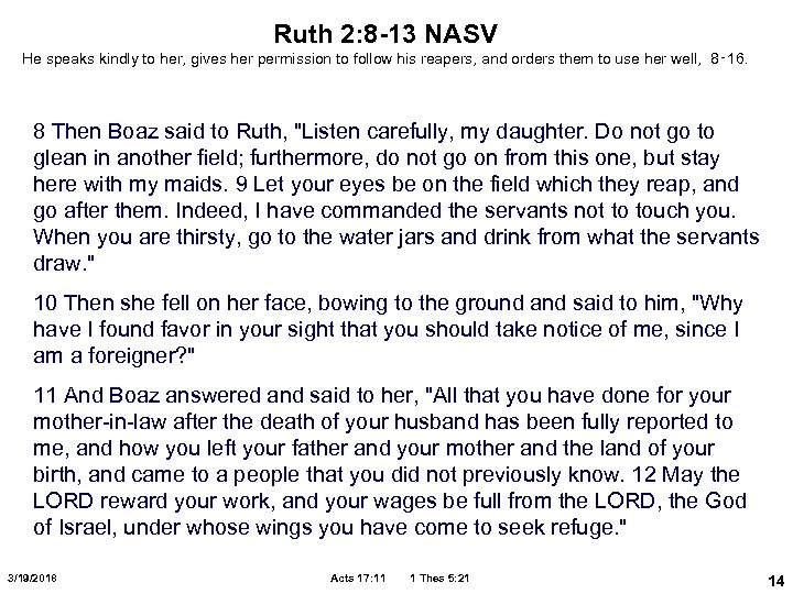 Ruth 2: 8 -13 NASV He speaks kindly to her, gives her permission to