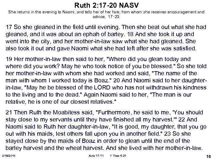 Ruth 2: 17 -20 NASV She returns in the evening to Naomi, and tells