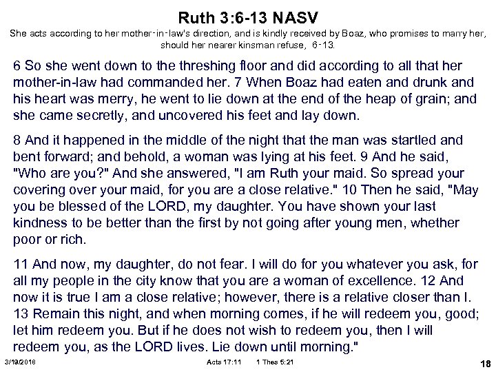 Ruth 3: 6 -13 NASV She acts according to her mother‑in‑law's direction, and is