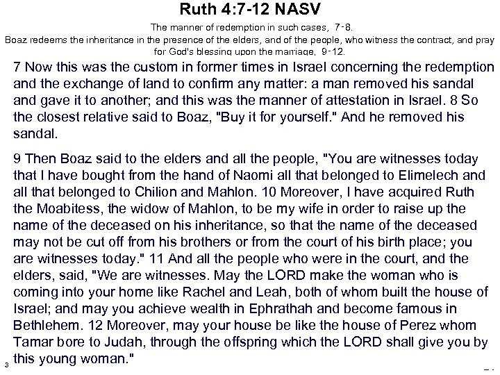 Ruth 4: 7 -12 NASV The manner of redemption in such cases, 7‑ 8.