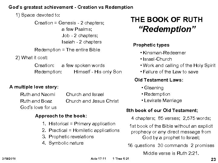 God’s greatest achievement - Creation vs Redemption 1) Space devoted to: THE BOOK OF