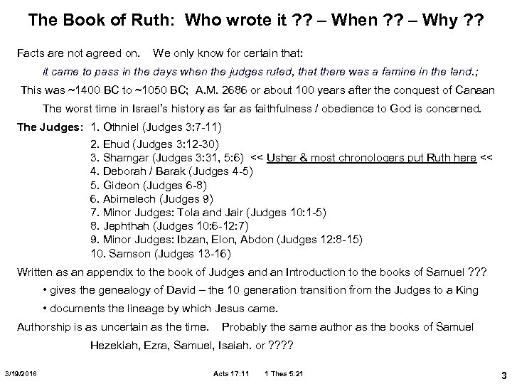 The Book of Ruth: Who wrote it ? ? – When ? ? –