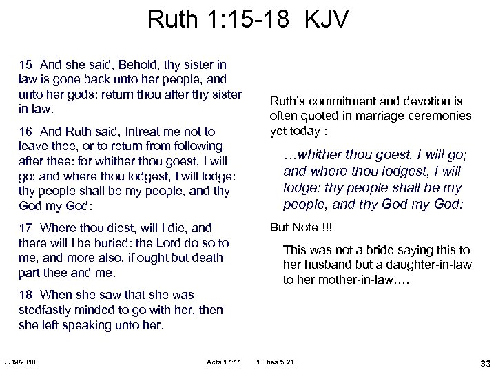 Ruth 1: 15 -18 KJV 15 And she said, Behold, thy sister in law