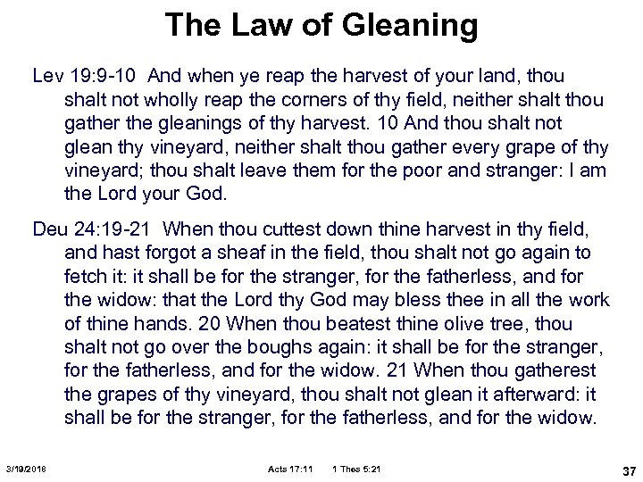 The Law of Gleaning Lev 19: 9 -10 And when ye reap the harvest