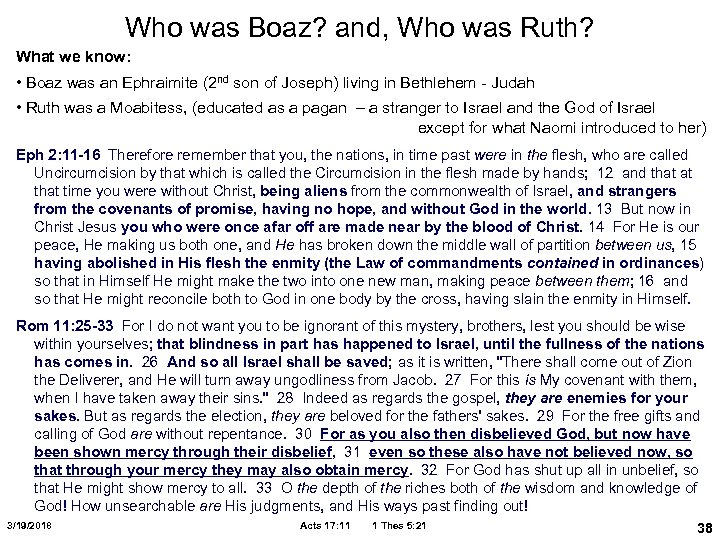 Who was Boaz? and, Who was Ruth? What we know: • Boaz was an