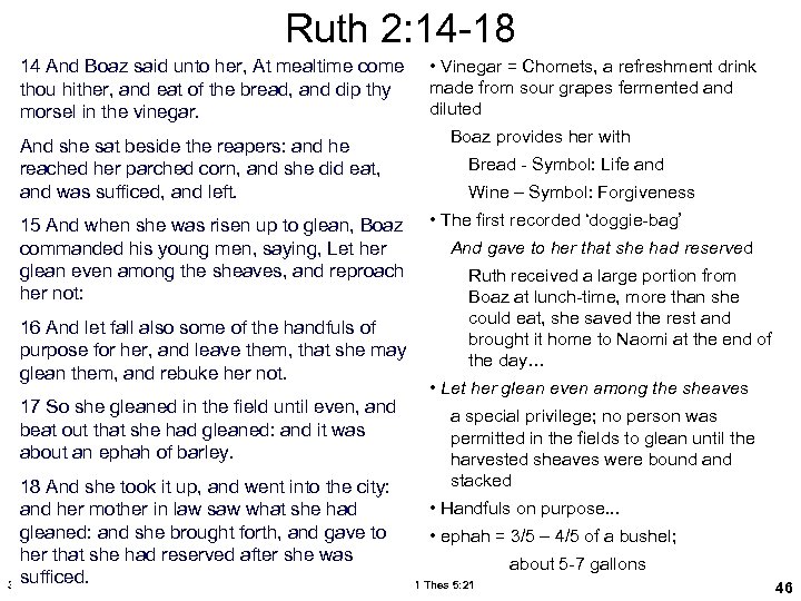 Ruth 2: 14 -18 14 And Boaz said unto her, At mealtime come thou