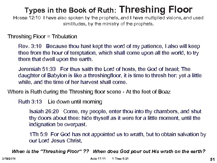 Types in the Book of Ruth: Threshing Floor Hosea 12: 10 I have also