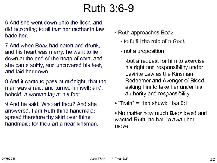 Ruth 3: 6 -9 6 And she went down unto the floor, and did