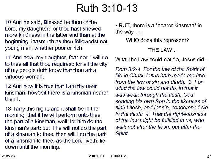 Ruth 3: 10 -13 10 And he said, Blessed be thou of the Lord,