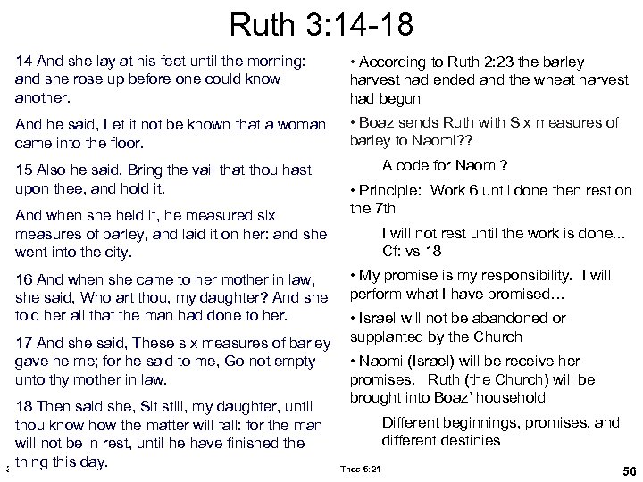 Ruth 3: 14 -18 14 And she lay at his feet until the morning: